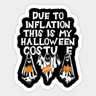 Due To Inflation This Is My Halloween Costume Funny Sticker